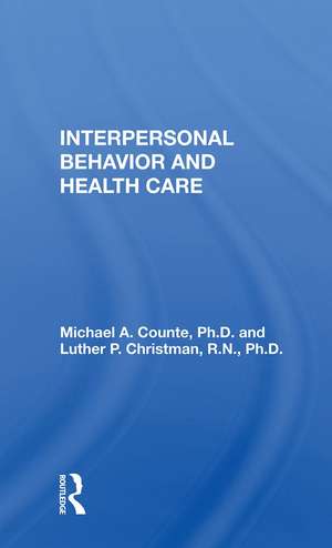 Interpersonal Behavior And Health Care de Michael A. Counte