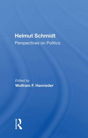 Helmut Schmidt: Perspectives on Politics de Wolfram F. Hanrieder