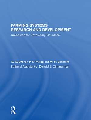 Farming Systems Research And Development: Guidelines For Developing Countries de W. W. Shaner