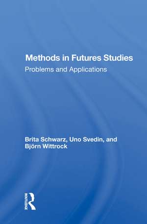 Methods in Futures Studies: Problems and Applications de Brita Schwarz