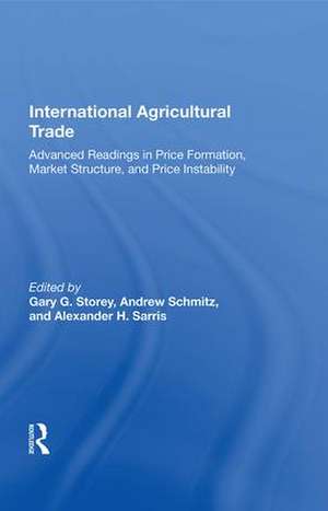 International Agricultural Trade: Advanced Readings In Price Formation, Market Structure, And Price Instability de Andrew Schmitz