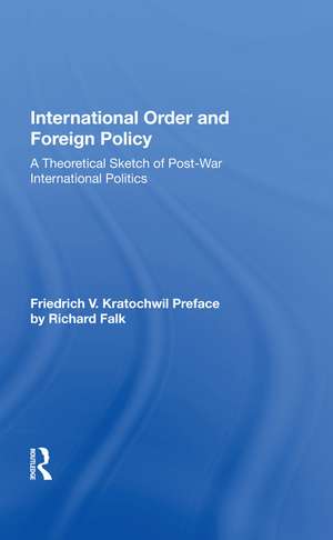 International Order And Foreign Policy: A Theoretical Sketch Of Post-war International Politics de Friedrich V. Kratochwil