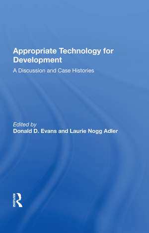 Appropriate Technology For Development: A Discussion And Case Histories de Donald D. Evans