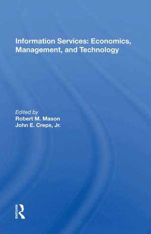 Information Services: Economics, Management, And Technology de Robert M. Mason