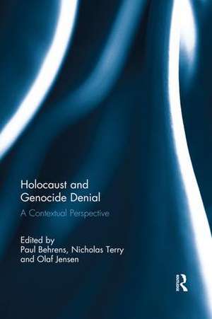 Holocaust and Genocide Denial: A Contextual Perspective de Paul Behrens