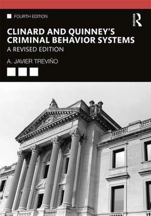 Clinard and Quinney's Criminal Behavior Systems: A Revised Edition de A. Javier Treviño