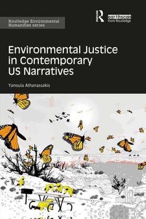 Environmental Justice in Contemporary US Narratives de Yanoula Athanassakis