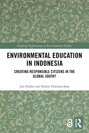 Environmental Education in Indonesia: Creating Responsible Citizens in the Global South? de Lyn Parker