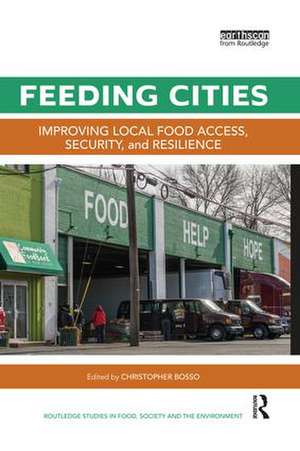 Feeding Cities: Improving local food access, security, and resilience de Christopher Bosso