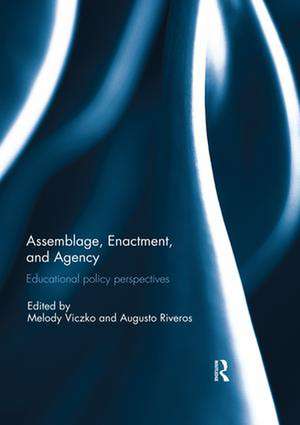 Assemblage, Enactment, and Agency: Educational policy perspectives de Melody Viczko