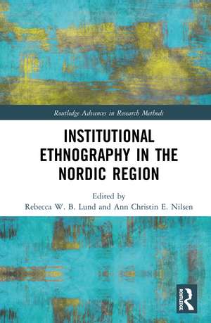 Institutional Ethnography in the Nordic Region de Rebecca W. B. Lund