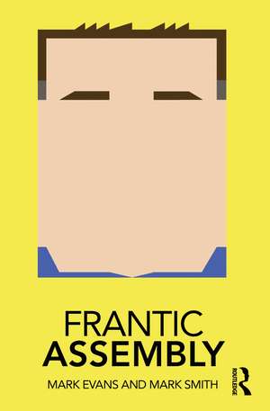 Frantic Assembly de Mark Evans