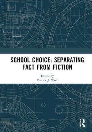 School Choice: Separating Fact from Fiction de Patrick J. Wolf