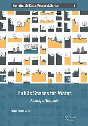 Public Spaces for Water: A Design Notebook de Maria Matos Silva