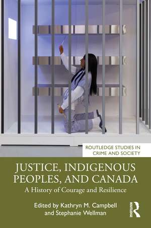 Justice, Indigenous Peoples, and Canada: A History of Courage and Resilience de Kathryn M. Campbell