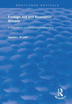 Foreign Aid and Economic Growth: A Theoretical and Empirical Investigation de Janine L. Bowen