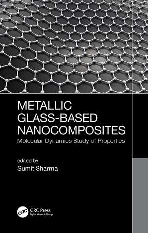 Metallic Glass-Based Nanocomposites: Molecular Dynamics Study of Properties de Sumit Sharma