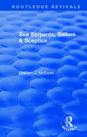 Sea Serpents, Sailors & Sceptics de Graham J. McEwan