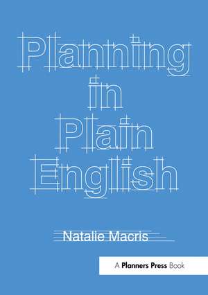 Planning in Plain English: Writing Tips for Urban and Environmental Planners de Natalie Macris