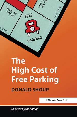 The High Cost of Free Parking: Updated Edition de Donald Shoup