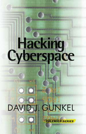 Hacking Cyberspace de David J. Gunkel