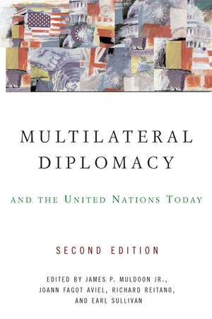 Multilateral Diplomacy and the United Nations Today de James P. Muldoon, Jr.