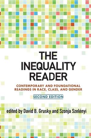 The Inequality Reader: Contemporary and Foundational Readings in Race, Class, and Gender de David Grusky