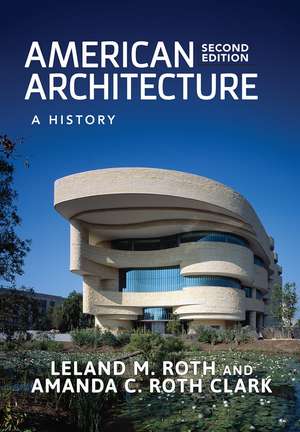 American Architecture: A History de Leland M. Roth