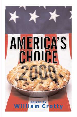 America's Choice 2000: Entering A New Millenium de William Crotty