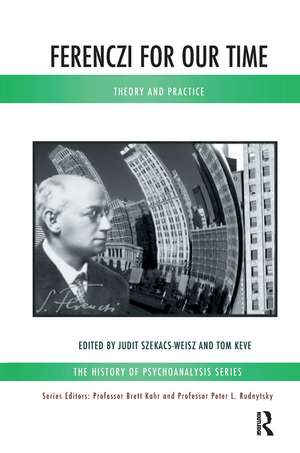 Ferenczi for Our Time: Theory and Practice de Tom Keve