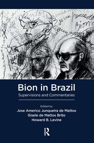 Bion in Brazil: Supervisions and Commentaries de Jose America Junqueira de Mattos