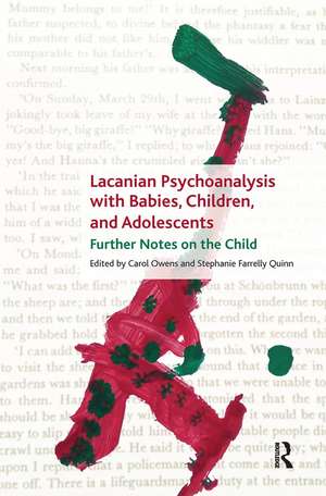 Lacanian Psychoanalysis with Babies, Children, and Adolescents: Further Notes on the Child de Carol Owens