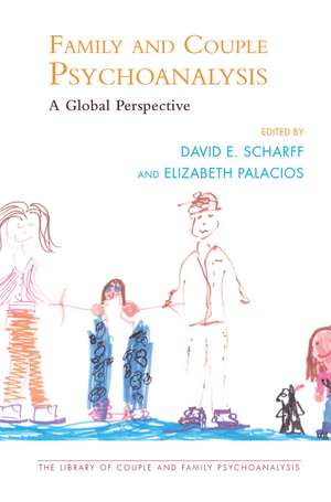 Family and Couple Psychoanalysis: A Global Perspective de Elizabeth Palacios