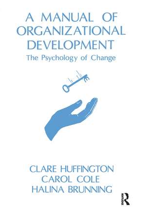 A Manual of Organizational Development: The Psychology of Change de Clare Huffington