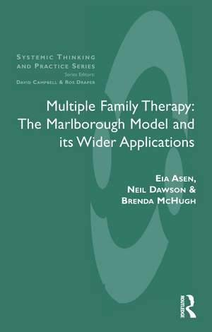 Multiple Family Therapy: The Marlborough Model and Its Wider Applications de Eia Asen