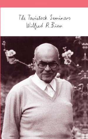 The Tavistock Seminars de Wilfred R. Bion