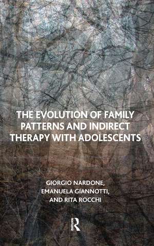 The Evolution of Family Patterns and Indirect Therapy with Adolescents de Emanuela Giannotti