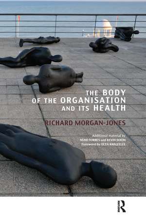 The Body of the Organisation and its Health de Richard Morgan-Jones