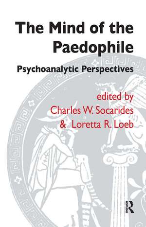 The Mind of the Paedophile: Psychoanalytic Perspectives de Loretta R. Loeb