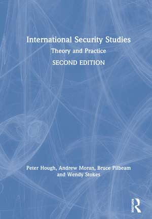 International Security Studies: Theory and Practice de Peter Hough