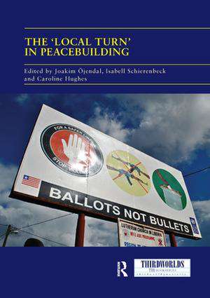 The 'Local Turn' in Peacebuilding: The Liberal Peace Challenged de Joakim Ojendal