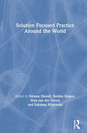 Solution Focused Practice Around the World de Kirsten Dierolf