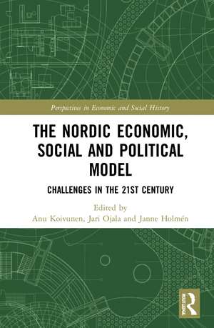 The Nordic Economic, Social and Political Model: Challenges in the 21st Century de Anu Koivunen