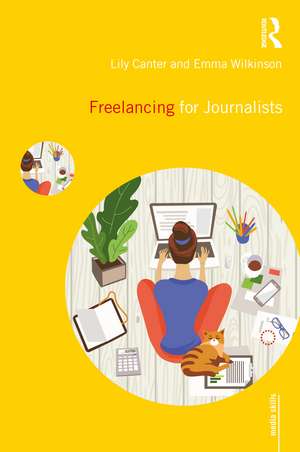 Freelancing for Journalists de Lily Canter