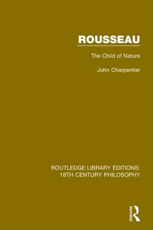 Rousseau: The Child of Nature de John Charpentier