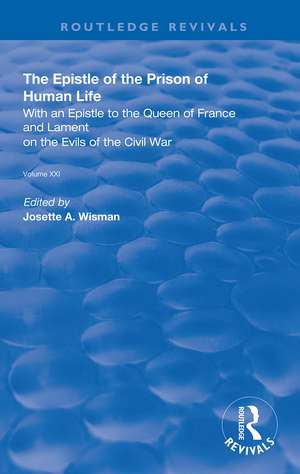 The Epistle of the Prison of Human Life: With an Epistle to the Queen of France and Lament on the Evils of the Civil War de Christine de Pizan