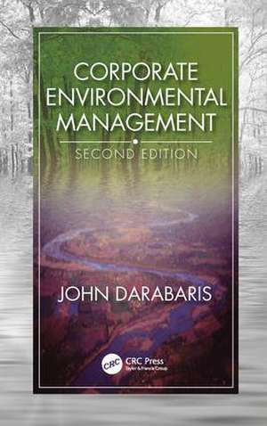 Corporate Environmental Management, Second Edition de John Darabaris