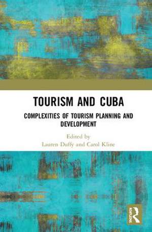 Tourism and Cuba: Complexities of Tourism Planning and Development de Lauren Duffy