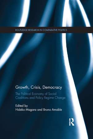 Growth, Crisis, Democracy: The Political Economy of Social Coalitions and Policy Regime Change de Hideko Magara