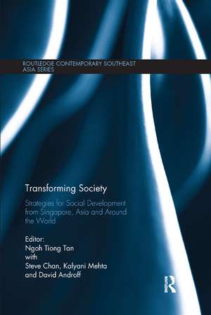 Transforming Society: Strategies for Social Development from Singapore, Asia and Around the World de Ngoh Tiong Tan